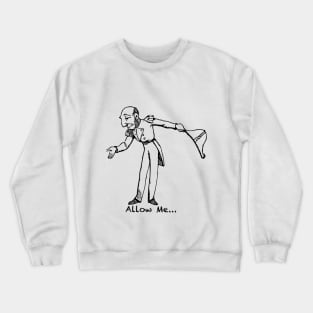 Allow Me... Crewneck Sweatshirt